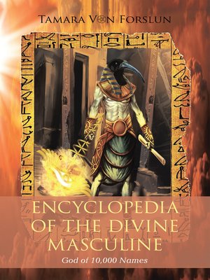 cover image of Encyclopaedia of the  the Divine Masculine God of 10,000 Names